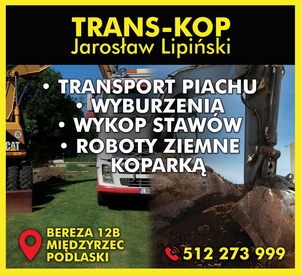 Trans-Kop Jarosław Lipiński - prace ziemne MIĘDZYRZEC PODLASKI prace ziemne MIĘDZYRZEC PODLASKI